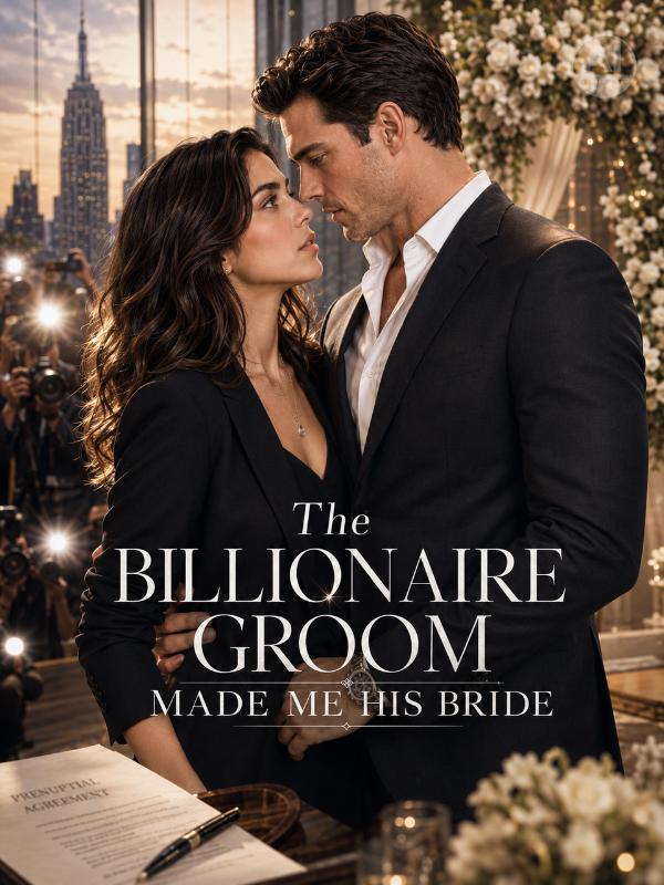 The Billionaire Groom Made Me His Bride
